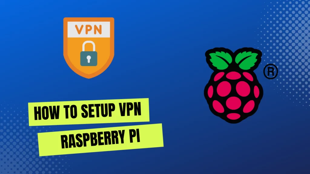 Setup a VPN for Raspberry PI